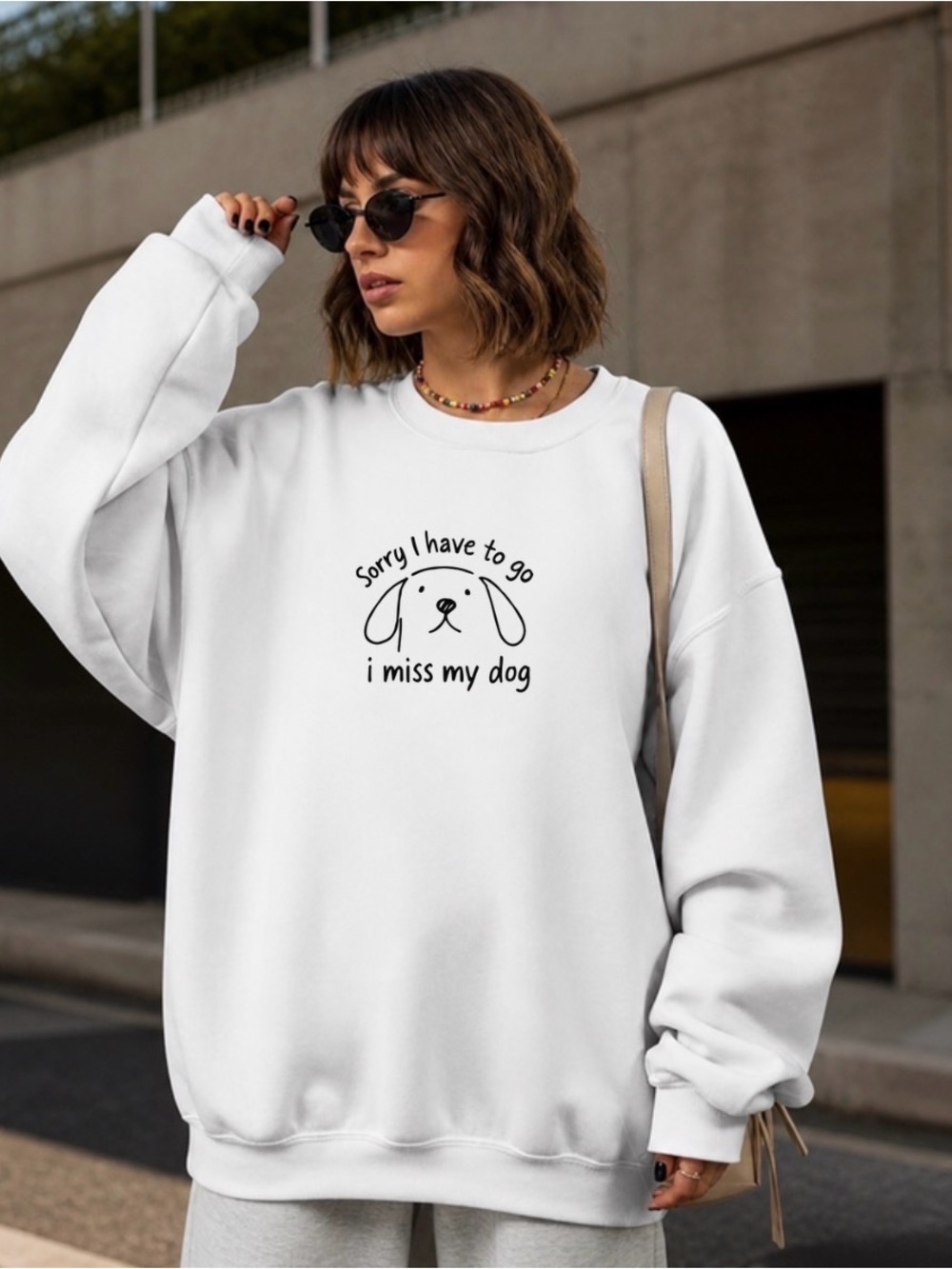 Sorry I Have to Go I Miss My Dog Funny Dog Sweatshirt